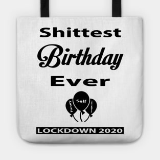 Shittest Birthday Ever Lockdown Funny Shirt Tote