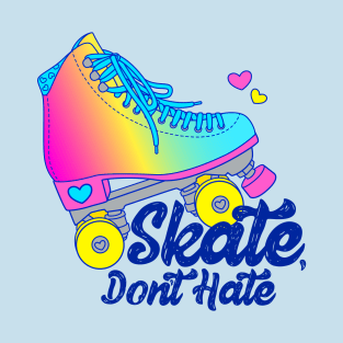 Skate, Don't Hate - Pan T-Shirt