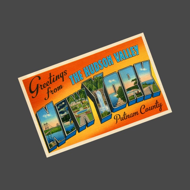 Greetings From Putnam County NY by MatchbookGraphics