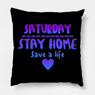 Stay Safe For Saturday Pillow