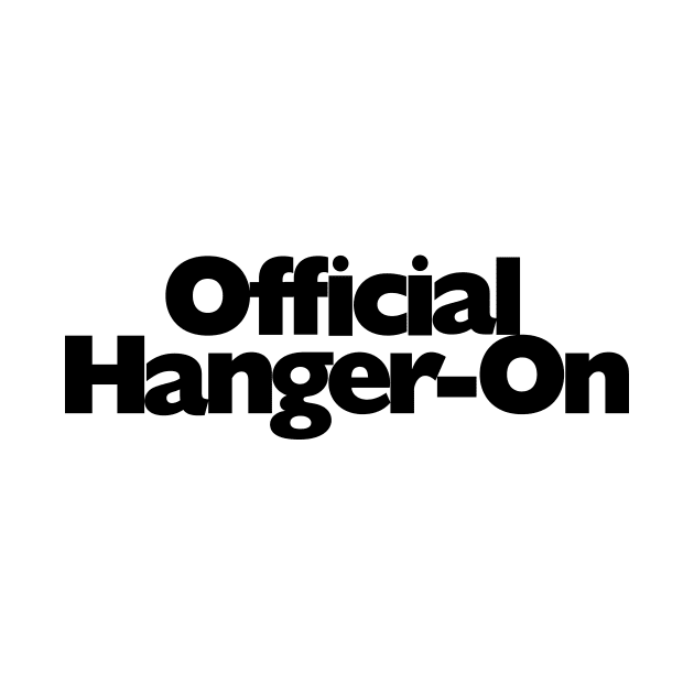 Official Hanger-On by Teephemera