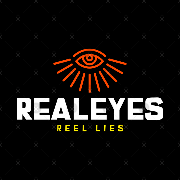 REAL EYES | REEL LIES (Orange) by KadyMageInk