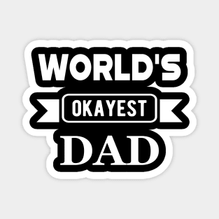 Dad - World's okayest dad Magnet