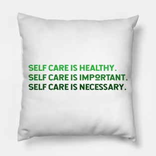 Self Care is Necessary Pillow