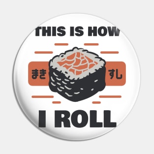 Sushi: This Is How I Roll Pin