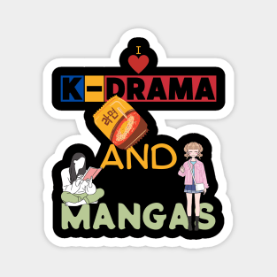 I Love K-Drama And Mangas Magnet