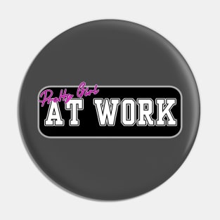 Pretty Girls At Work Pin