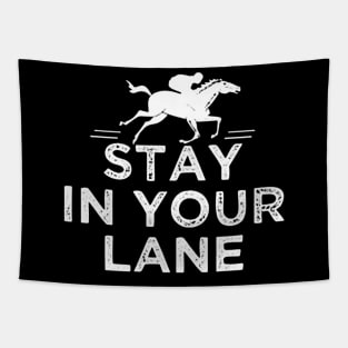 Stay In Your Lane horse racing Tapestry