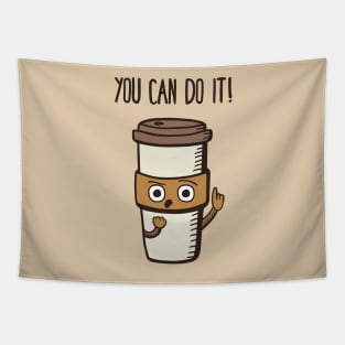 You Can Do it! - said the Coffee Tapestry