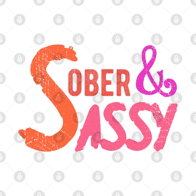 Sober & Sassy by FrootcakeDesigns