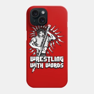 Wrestling With Words T-Shirt Phone Case