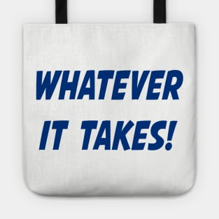 Whatever It Takes - Blue 02 Tote