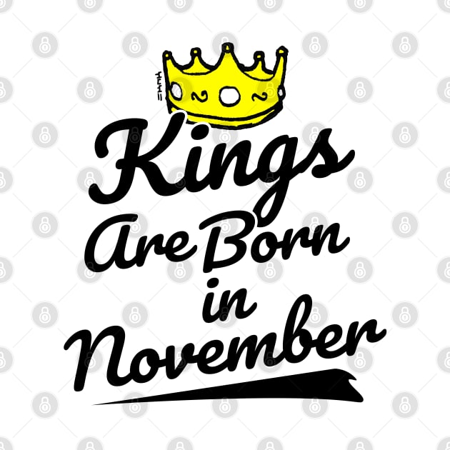 Kings are Born In November by sketchnkustom