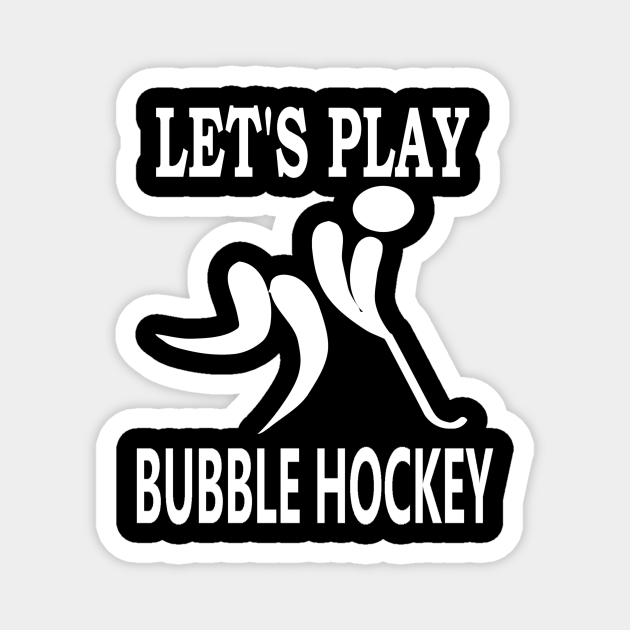 Let's Play Bubble Hockey Lets Play Bubble Hockey TeePublic AU