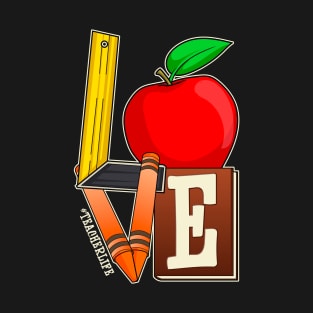 LOVE Teacher Appreciation Teacher Life Apple T-Shirt