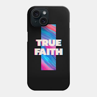 True Faith Phone Case