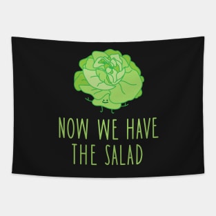 Now we have the salad (b) Tapestry