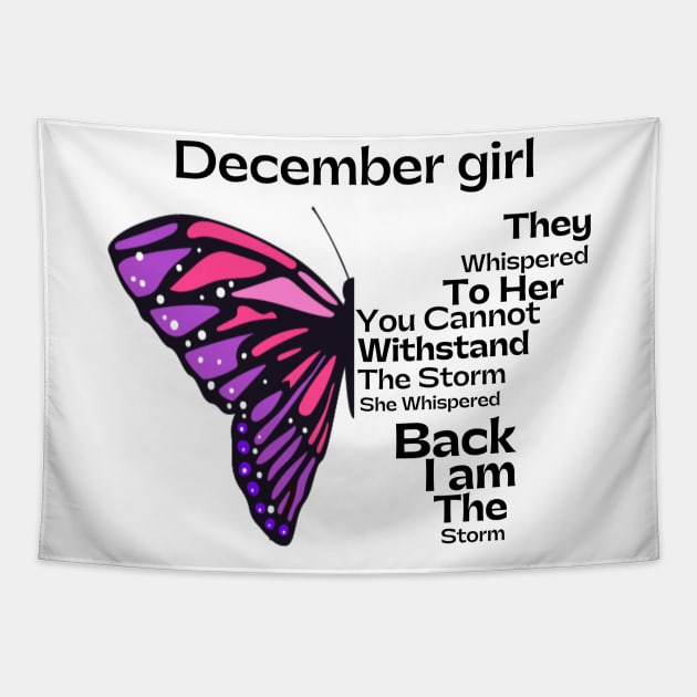 They Whispered To Her You Cannot Withstand The Storm, December birthday girl Tapestry by JustBeSatisfied