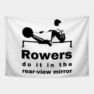 Rowers Do It in the Rear-View Mirror - Unique Sports Design Tapestry