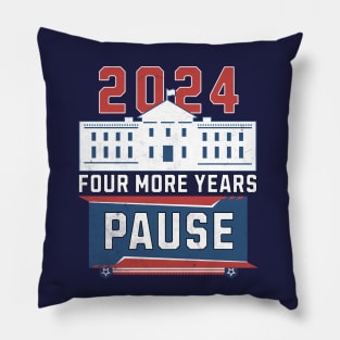 Four More Years Pause Funny 2024 Pause Teleprompter Pillow