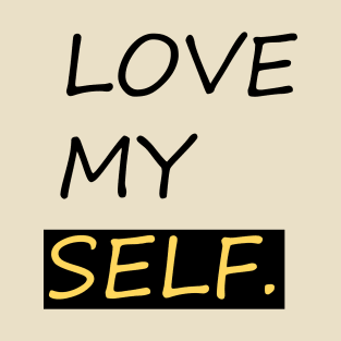 Love myself. !! T-Shirt