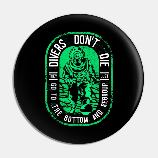 Divers Don't Die: They Go To The Bottom & Regroup Pin by theperfectpresents