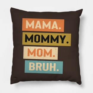 Mama Mommy Mom Bruh T-Shirt Retro Pillow