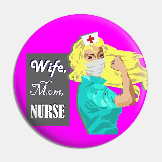 Wife, Mom, Nurse Blonde Rosie the Riveter Nurse Pin by MichelleBoardman