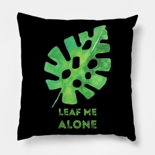 Monstera Leaf Me Alone Pillow