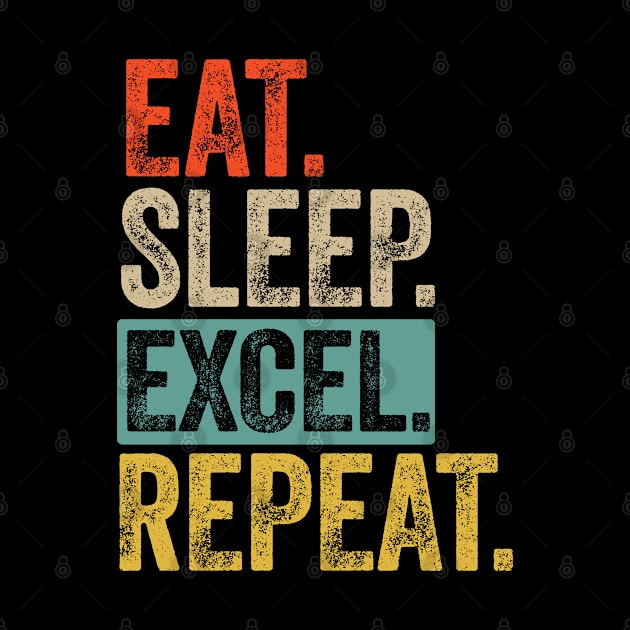 Eat sleep excel repeat retro vintage by Lyume