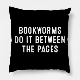 Bookworms Do It Between the Pages Pillow