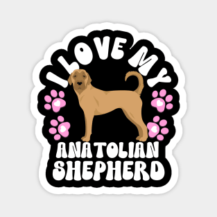 I Love My Anatolian Shepherd Magnet