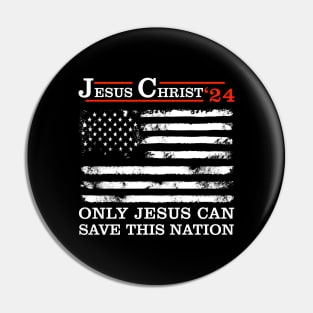 Jesus Christ 24 Only Jesus Can Save This Nation Pin