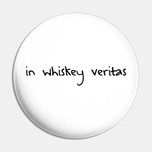 In Whiskey Veritas Pin