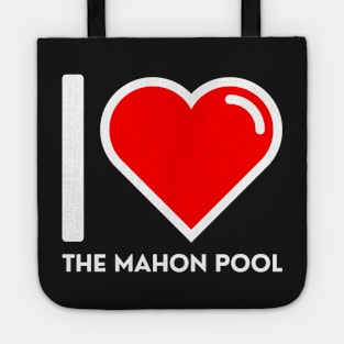 I LOVE THE MAHON POOL Tote