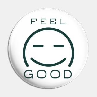 Feel good Pin