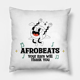 Afrobeats Your Ears will Thank you Pillow