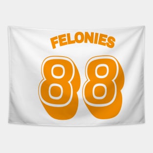 FELONIES 88 - Front Tapestry