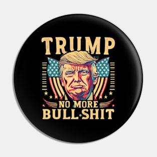 Donald Trump For President 2024 No More Bull Pin