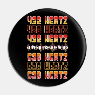 SUPERB FREQUENCIES 432 HZ AND 528 HZ Pin