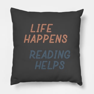 Life Happens Reading Helps Pillow