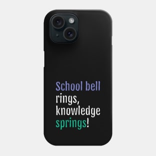 School bell rings, knowledge springs! (Black Edition) Phone Case