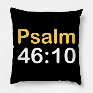 Psalm 46: 10 Pillow