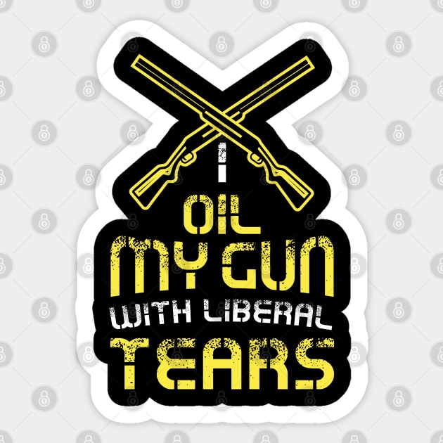 I Oil My Guns With Liberal Tears Shirt Tshirt 2nd Amendment I Oil My Guns With Liberal Tears Shirt Tshirt 2nd Amendment