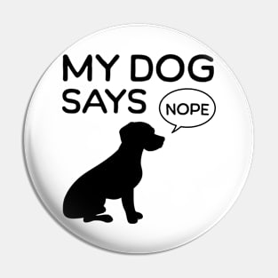 My dog says No Pin