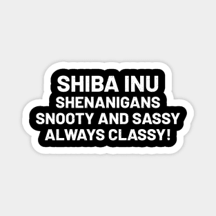 Shiba Inu Always Classy! Magnet