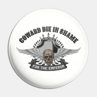 COWARD DIE IN SHAME Pin