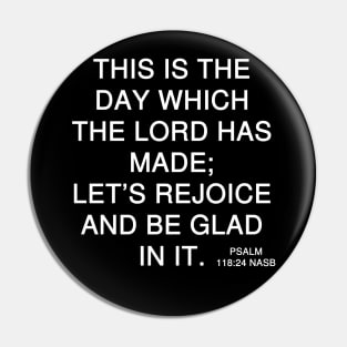 Psalm 118:24 NASB Pin