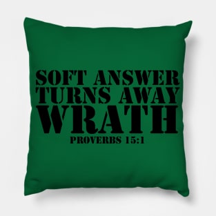 SOFT ANSWER TURNS AWAY WRATH PROVERBS 15:1 Pillow