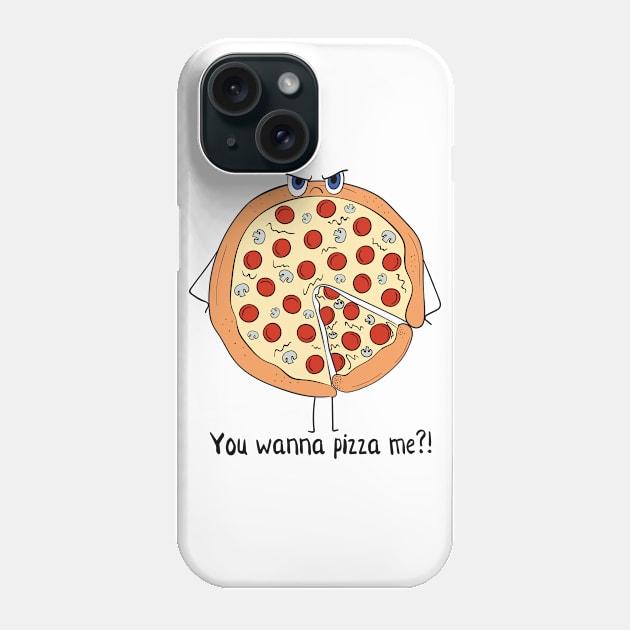 You Wanna Pizza Me?! Phone Case by Dreamy Panda Designs